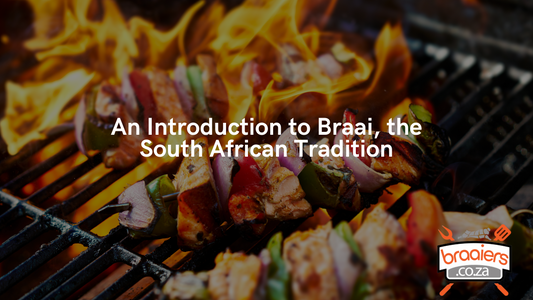 An Introduction to Braai, the South African Tradition